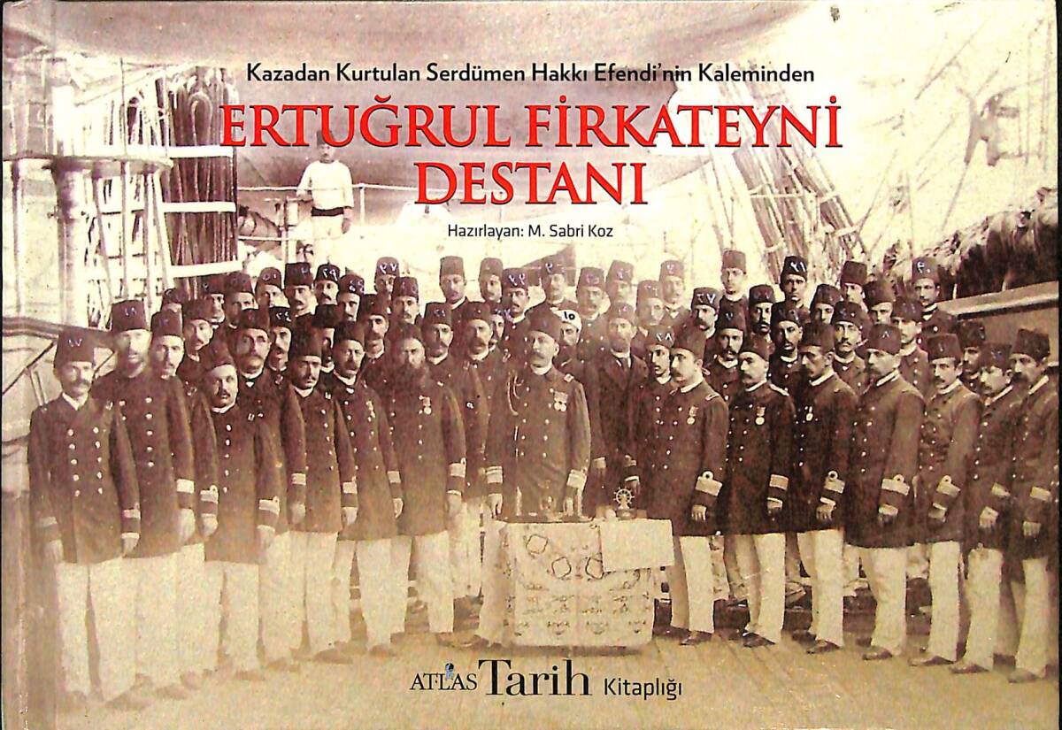 Kazadan Kurtulan Serdümen Hakkı Efendi'nin Kaleminden - Ertuğrul Firkateyni Destanı NDR87581 - 1