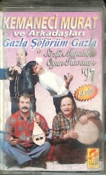 Kemaneci Murat *Gazla Şöförüm Gazla* Kaset KST15515 - 1