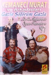 Kemaneci Murat Ve Arkadaşları * Gazla Şöförüm Gazla * Kaset KST5191 - 3