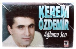 Kerem Özdemir *Ağlama Sen * Kaset KST13531 - 1