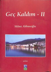 GEÇ KALDIM I-II - 2 Cilt takım ( Yazarın İmzası Mevcuttur ) NDR87605 - 2