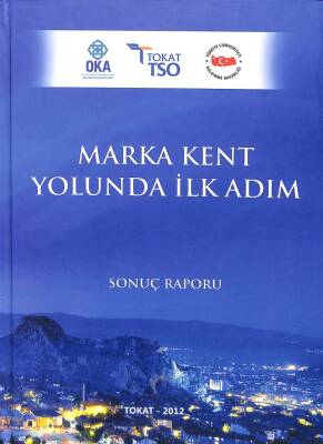 Marka Kent Yolunda İlk Adım Sonuç Raporu TOKAT 2012 KTP2576 - 1