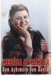 Mediha Sivrikaya *Son Aşkımsın Sen Benim* Kaset KST9154 - 1