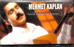 Mehmet Kaplan *Bir Türkü - Gönül Sayfamda Resmin* Kaset KST13838 - 1