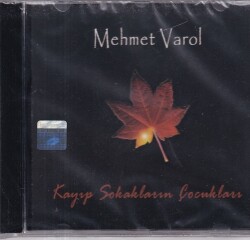 Mehmet Varol - Kayıp Sokakların Çocukları (Sıfır Ürün) CD Müzik CD1108 - 1