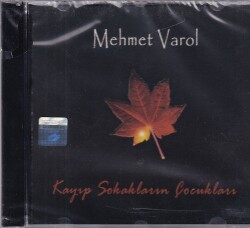 Mehmet Varol - Kayıp Sokakların Çocukları (Sıfır Ürün) CD Müzik CD999 - 1