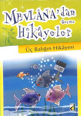 Mevlanadan Seçme Hikayeler - Üç Balığın Hikayesi KTP112 - 1