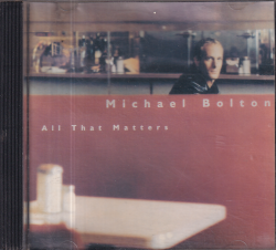 Michael Bolton *All That Matters * ( İkinci El ) CD Müzik CD1470 - 1