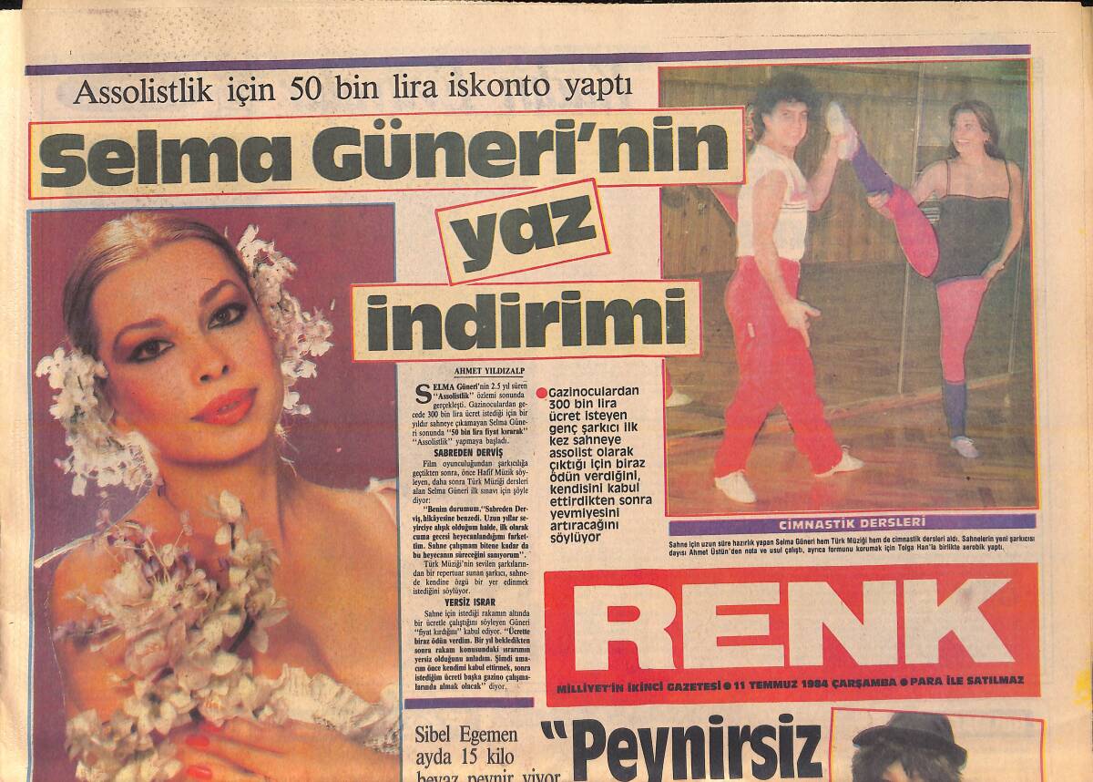 Milliyet Gazetesi Renk Gazetesi 11 Temmuz 1984 - Selma Güneri'nin Yaz İndirimi - Sibel Egemen: Peynirsin Yaşayamam GZ156164 - 1