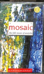 Mosaic - The Folk Music Of Anatolia Kaset (Sıfır) KST27233 - 1