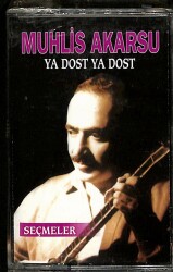 Muhlis Akarsu - Ya Dost Ya Dost Kaset (Sıfır) KST25351 - 1