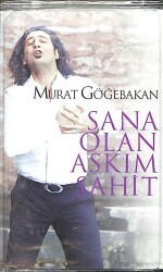 Murat Göğebakan - Sana Olan Aşkım Şahit Kaset (Sıfır) KST27582 - 1