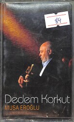 Musa Eroğlu - Dedem Korkut Kaset (İkinci El) KST27257 - 1