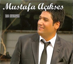 Mustafa Açıkses - Ne Zaman CD Müzik (108.5) CD3404 - 1