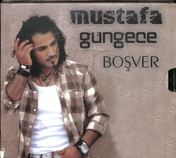 Mustafa Güngece - Boşver (Sıfır Ürün) CD Müzik CD2034 - 1