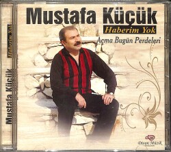 Mustafa Küçük - Haberin Yok CD (İkinci El) CD3617 - 1