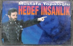 Mustafa Topaloğlu *Hedef İnsanlık* Kaset KST17459 - 1