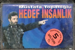 Mustafa Topaloğlu *Hedef İnsanlık* Kaset KST17463 - 1