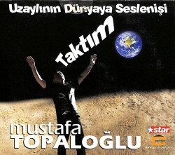 Mustafa Topaloğlu *Uzaylının Dünyaya Seslenişi Taktım * ( İkinci El ) CD Müzik CD2136 - 1