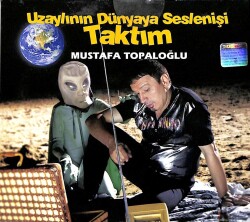 Mustafa Topaloğlu *Uzaylının Dünyaya Seslenişi Taktım * ( İkinci El ) CD Müzik CD2136 - 2