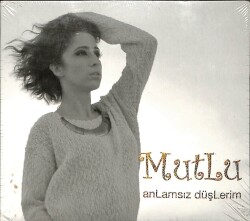 Mutlu - Anlamsız Düşlerim (Sıfır Ürün) CD Müzik CD1882 - 1