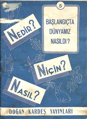 NEDİR? NİÇİN? NASIL? -BAŞLANGIÇTA DÜNYAMIZ NASILDI? KTP740 - 1