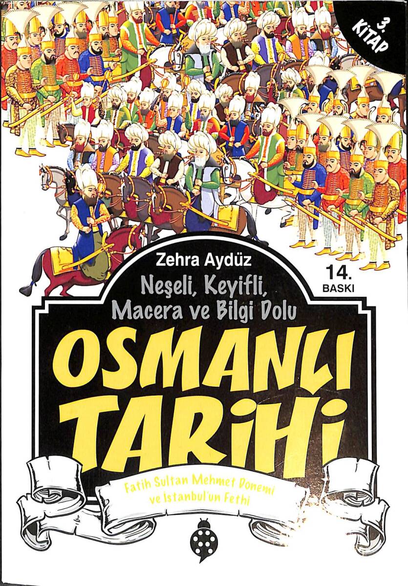 Neşeli, Keyifli, Macera ve Bilgi Dolu Osmanlı Tarihi 3. Kitap_Kopya(1) - 1