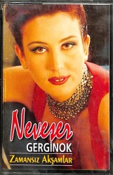 Neveser Gerginok *Zamansız Akşamlar * Kaset KST14622 - 1