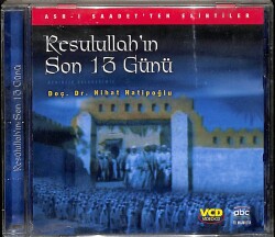 Nihat Hatipoğlu - Asrı Saadetten Altın Sayfalar - Resulullahın Son 13 Günü VCD (108.5) VCD24836 - 3