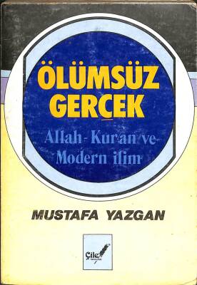 Ölümsüz Gerçek Allah Kuran ve Modern İlim KTP86 - 1