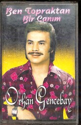 Orhan Gencebay - Ben Topraktan Bir Canım Kaset (Akbaş Müzik - İkinci El) KST27888 - 1