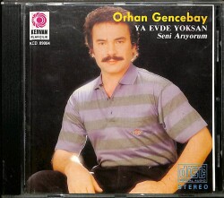 Orhan Gencebay - Ya Evde Yoksan / Seni Arıyorum CD - Dönem Baskı 