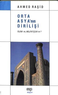 Orta Asyanın Dirilişi. İslâm mı, Milliyetçilik mi? KTP1132 - 1