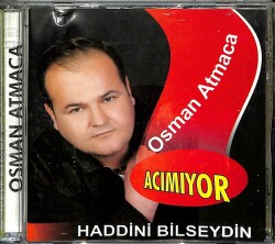 Osman Atmaca *Acımıyor - Haddini Bilseydin* ( İkinci El ) CD Müzik CD1974 - 1