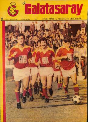 Öz Galatasaray Dergisi 7 Sayı Temmuz 1981 - Rizeli Sinan ve Altaylı K.Mustafa G.Sarayda NDR85667 - 1