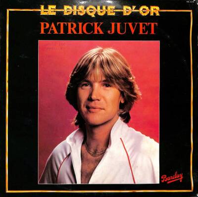 Patrick Juvet – Le Disque DOr 1978 France LP (109) PLK17409 - 1