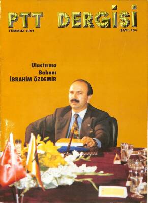 PTT Dergisi Temmuz 1991 - Ulaştırma Bakanı İbrahim Özdemir NDR84807 - 1