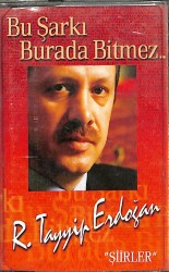 Recep Tayyip Erdoğan - Bu Şarkı Burada Bitmez - Şiir Kaseti ( İkinci El ) KST24069 - 1