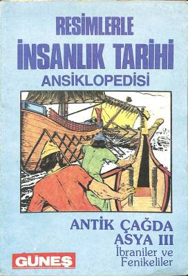 Resimlerle İnsanlık Tarihi Ansiklopedisi - Antik Çağda Asya 3 KTP1557 - 1