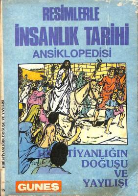 Resimlerle İnsanlık Tarihi Ansiklopedisi - Hristiyanlığın Doğuşu Ve Yayılışı KTP1569 - 1