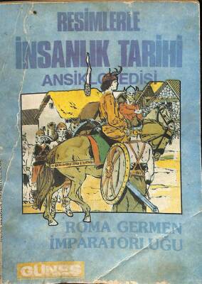 Resimlerle İnsanlık Tarihi Ansiklopedisi - Roma Germen İmparatorluğu KTP1565 - 1