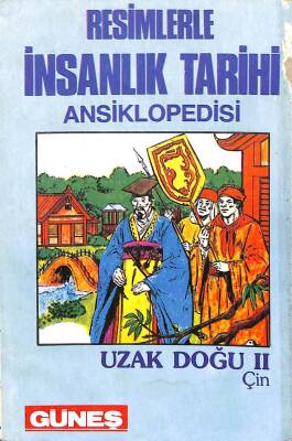 Resimlerle İnsanlık Tarihi Ansiklopedisi - Uzak Doğu 2 Çin KTP1559 - 1