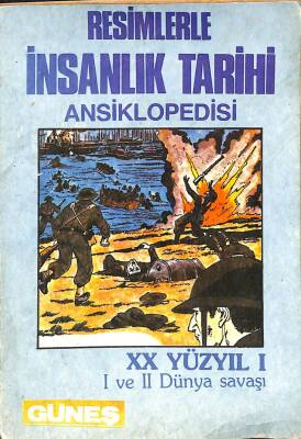 Resimlerle İnsanlık Tarihi Ansiklopedisi - XX Yüzyıl 1. Ve 2. Dünya Savaşı KTP1567 - 1