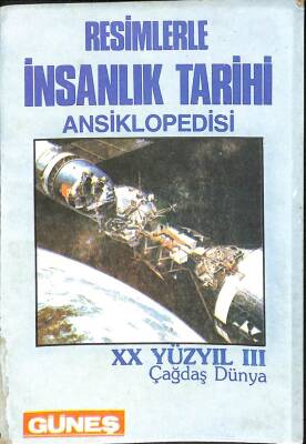 Resimlerle İnsanlık Tarihi Ansiklopedisi - XX Yüzyıl 3 Çağdaş Dünya KTP1492 - 1