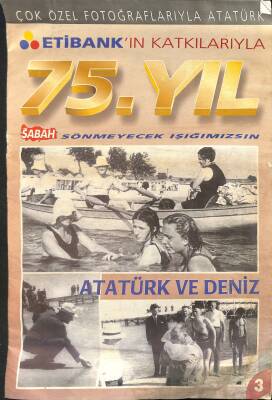 Sabah 75. Yıl Çok Özel Fotoğraflarıyla Atatürk - Atatürk Ve Deniz NDR84991 - 1