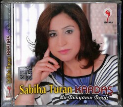 Sabiha Turan Kardaş - Bu Dünyanın Derdi (Sıfır Ürün) CD Müzik CD2050 - 1