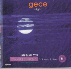 Sami Savni Özer *İstanbul Senfonisi Gece 6* ( İkinci El ) CD Müzik CD1441 - 1