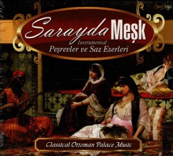 Sarayda Meşk Peşrevler ve Saz Eserleri ( Sıfır Ürün ) CD Müzik CD745 - 7