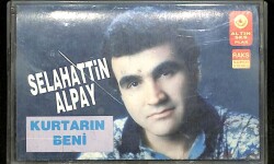 Selahattin Alpay - Kurtarın Beni Kaset (İkinci El ) KST21441 - 1