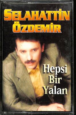 Selahattin Özdemir - Hepsi Bir Yalan Kaset (İkinci El) KST25068 - 1